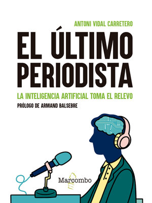 cover image of El último periodista. La inteligencia artificial toma el relevo